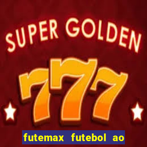 futemax futebol ao vivo online